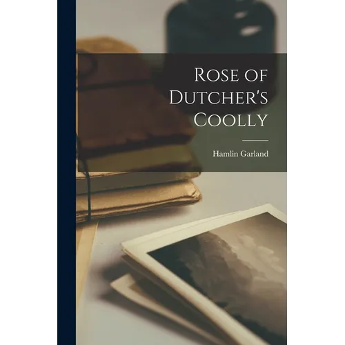 Rose of Dutcher's Coolly