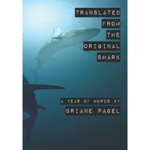 Translated From the Original Shark: A Year of Words