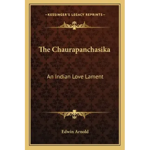 The Chaurapanchasika: An Indian Love Lament