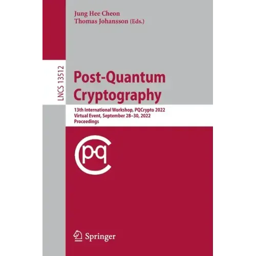 Post-Quantum Cryptography: 13th International Workshop, Pqcrypto 2022, Virtual Event, September 28-30, 2022, Proceedings