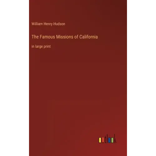 The Famous Missions of California: in large print