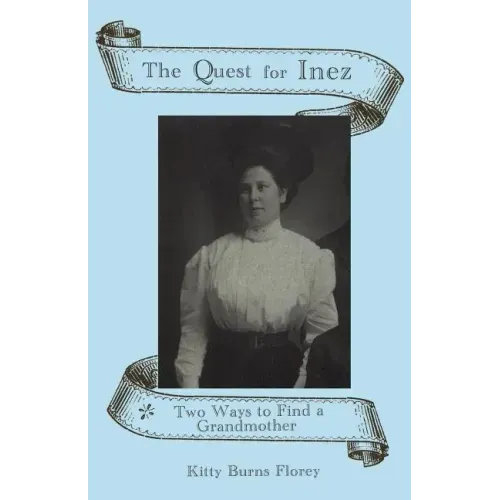 The Quest for Inez: Two Ways to Find a Grandmother