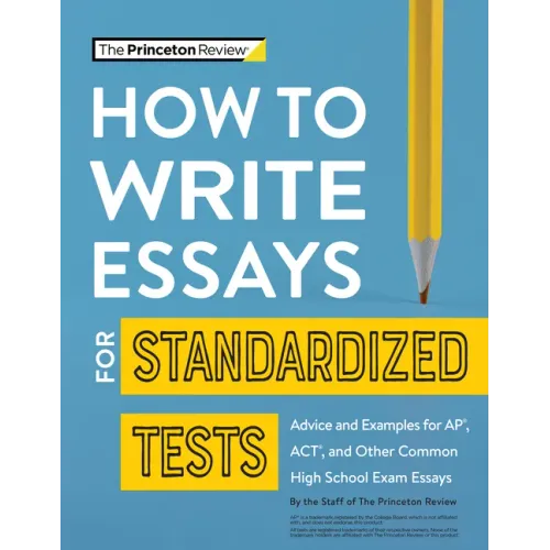 How to Write Essays for Standardized Tests: Advice and Examples for Ap, Act, and Other Common High School Exam Essays