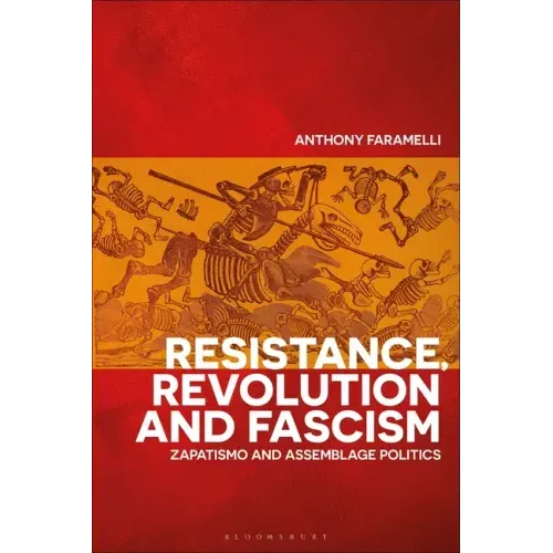 Resistance, Revolution and Fascism: Zapatismo and Assemblage Politics