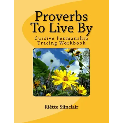 Proverbs To Live By Tracing Book for Cursive Practice: Cursive Penmanship Practice