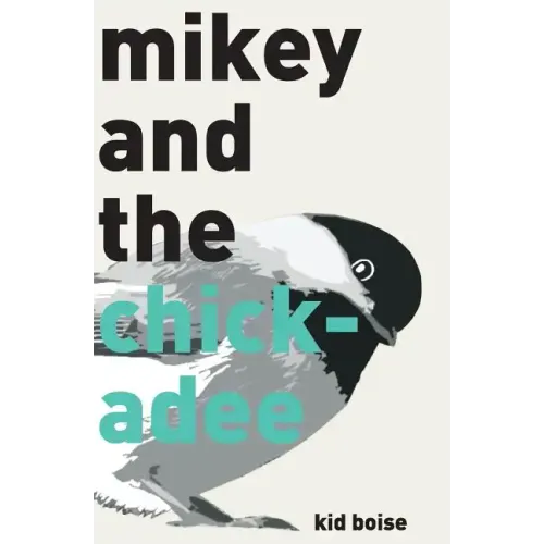 Mikey and the Chickadee