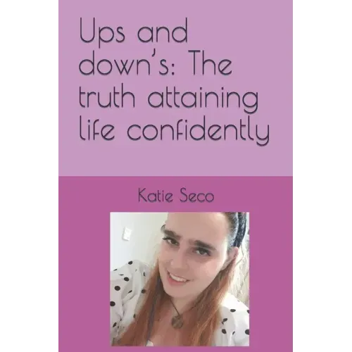 Ups and down's: The truth attaining life confidently