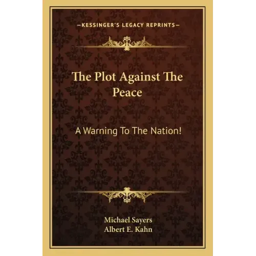 The Plot Against the Peace: A Warning to the Nation!