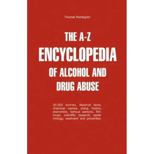 The A-Z Encyclopedia of Alcohol and Drug Abuse