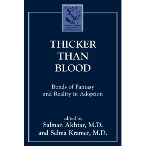 Thicker Than Blood: Bonds of Fantasy and Reality in Adoption