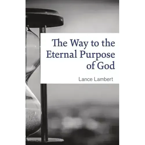 The Way to the Eternal Purpose of God
