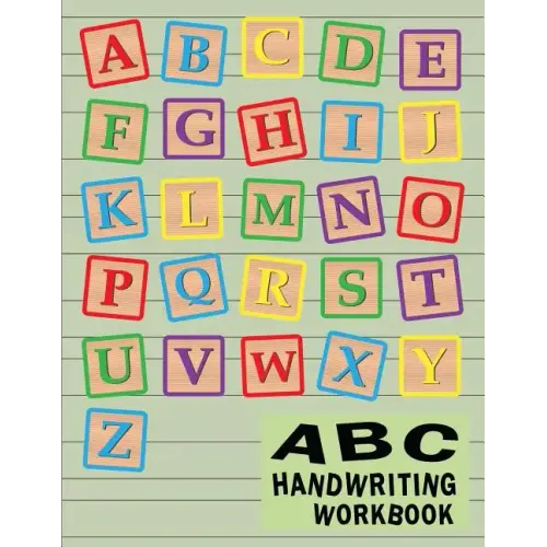 ABC Handwriting Workbook: Uppercase & Lowercase Writing Practice for Kids - Alphabet A to Z