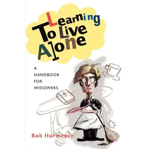 Learning to Live Alone: A Handbook for Widowers