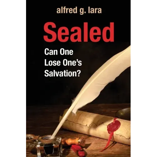 Sealed: Can One Lose One's Salvation?