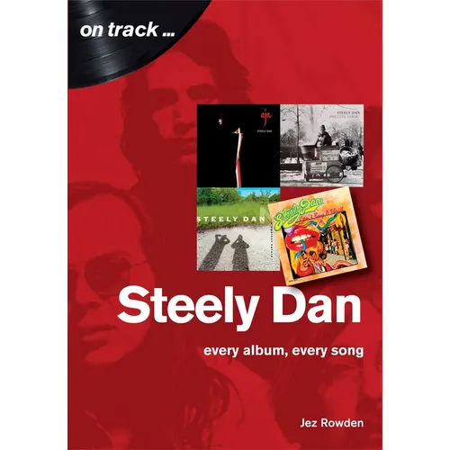 Steely Dan: Every Album, Every Song