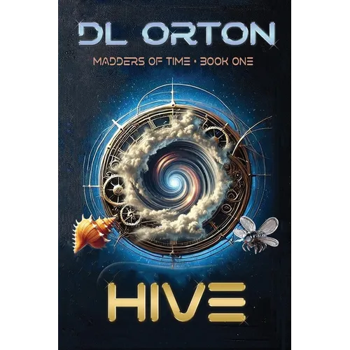 Hive: Madders of Time Book One