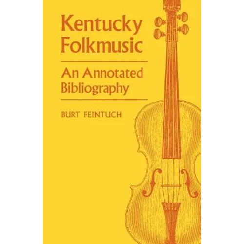 Kentucky Folkmusic: An Annotated Bibliography
