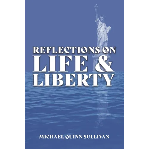Reflections on Life and Liberty