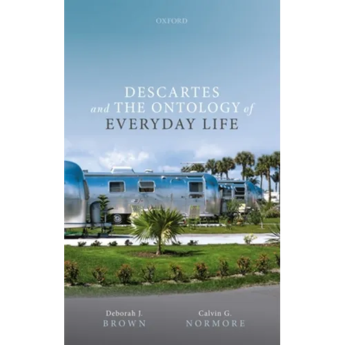 Descartes and the Ontology of Everyday Life
