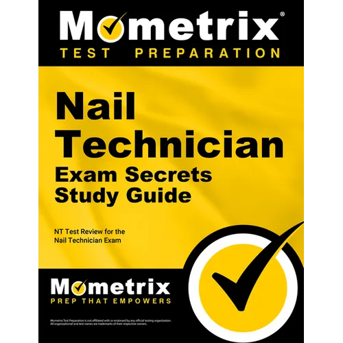 Nail Technician Exam Secrets Study Guide: NT Test Review for the Nail Technician Exam