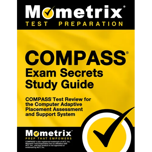 Compass Exam Secrets Study Guide: Compass Test Review for the Computer Adaptive Placement Assessment and Support System
