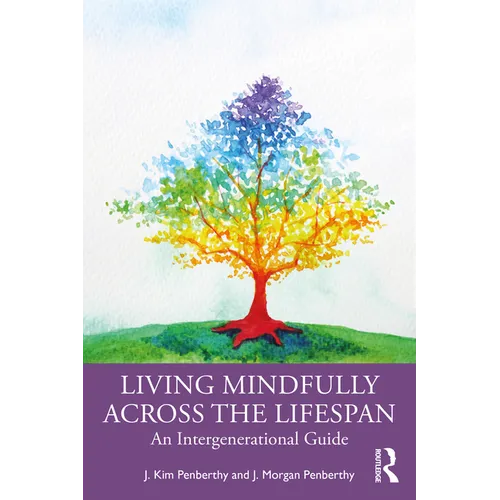 Living Mindfully Across the Lifespan: An Intergenerational Guide