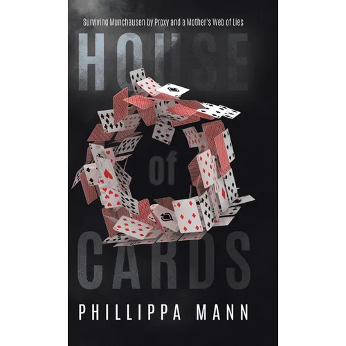 House of Cards: Surviving Munchausen by Proxy and a Mother's Web of Lies