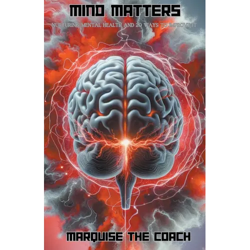Mind Matters: Nurturing Mental Health and 20 Ways to Improve It