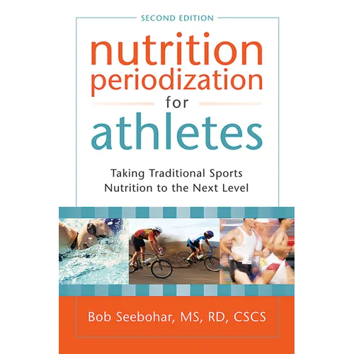 Nutrition Periodization for Athletes: Taking Traditional Sports Nutrition to the Next Level