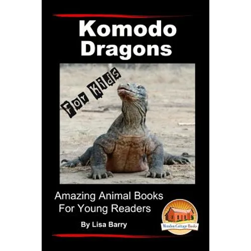 Komodo Dragons For Kids - Amazing Animal Books for Young Readers