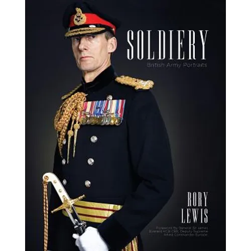 Soldiery (Final Edition): British Army Portraits