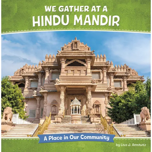 We Gather at a Hindu Mandir: A Place in Our Community