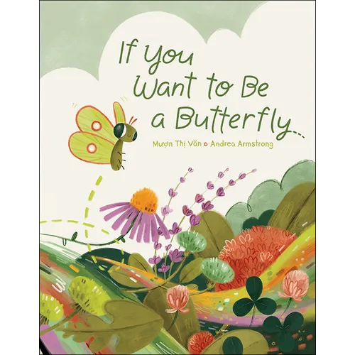 If You Want to Be a Butterfly