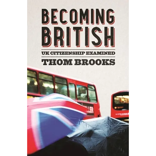Becoming British: UK Citizenship Examined