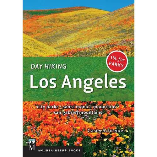 Day Hiking Los Angeles: City Parks * Santa Monica Mountains * San Gabriel Mountains (Day Hiking Series)