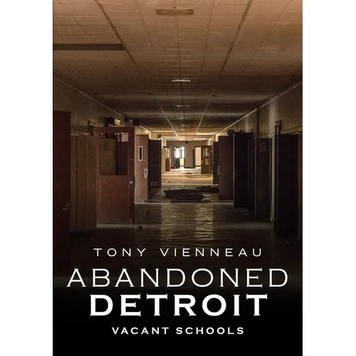 Abandoned Detroit: Vacant Schools