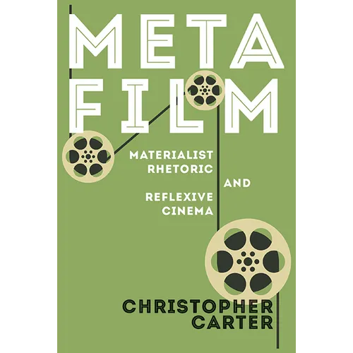 Metafilm: Materialist Rhetoric and Reflexive Cinema