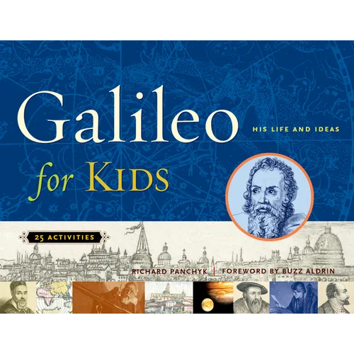 Galileo for Kids: His Life and Ideas, 25 Activities Volume 17