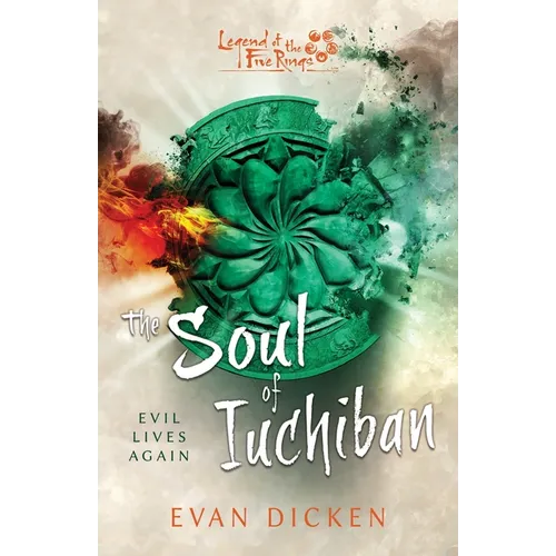 The Soul of Iuchiban: A Legend of the Five Rings Novel