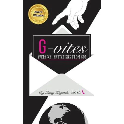 G-vites Everyday Invitations From God: A Handbook for Practical Spirituality