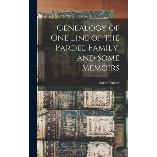 Genealogy of one Line of the Pardee Family, and Some Memoirs