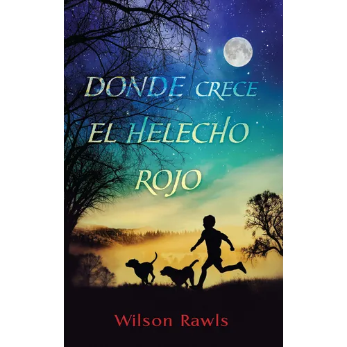 Donde Crece El Helecho Rojo / Where the Red Fern Grows