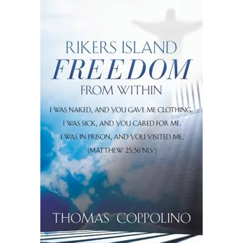 Rikers Island - Freedom From Within