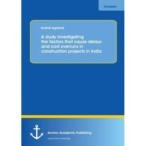 A study investigating the factors that cause delays and cost overruns in construction projects in India