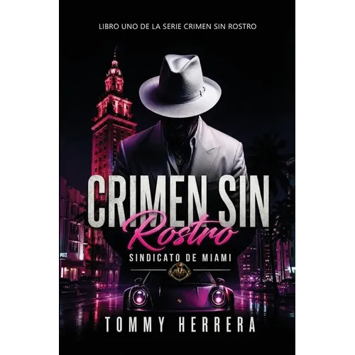 Crimen Sin Rostro: Sindicato De Miami