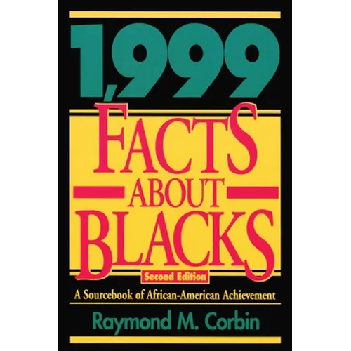 1,999 Facts About Blacks: A Sourcebook of African-American Achievement