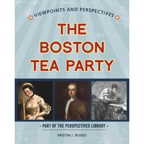 Viewpoints on the Boston Tea Party