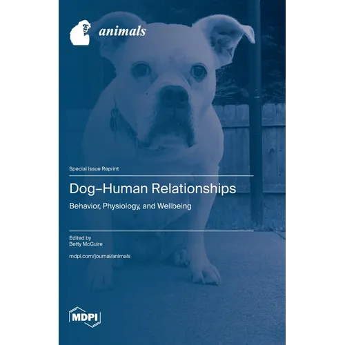 Dog-Human Relationships: Behavior, Physiology, and Wellbeing