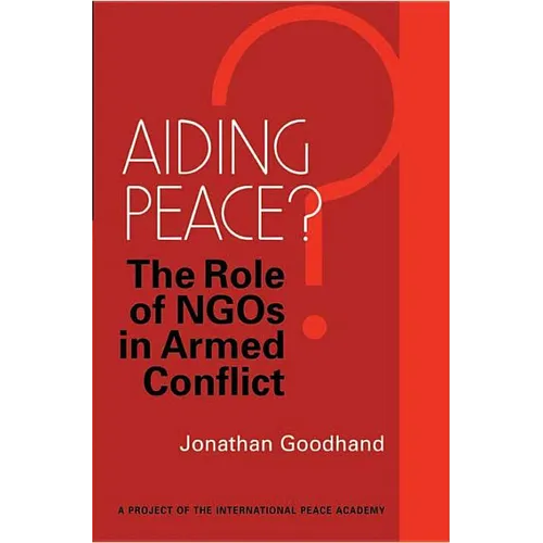 Aiding Peace?: The Role of Ngos in Armed Conflict