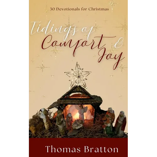 Tidings of Comfort & Joy: 30 Devotionals for Christmas